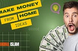 Make Money From Home Ideas