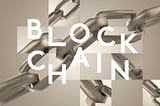 Blockchain 101: What is it and why is everyone talking about it?