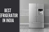 Top 10 Best Refrigerator Brands in India 2021 — Reviews & Buying Guide