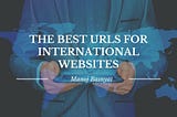 The Best URLs for International Websites