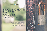 BLOCKCHAIN BASED ACCESS CONTROL