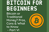 Bitcoin or Traditional Money? Pros, Cons & What to Know