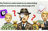 Why Twitch is Underrated as an Advertising Platform and How to Take Advantage of It