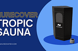 The Nurecover Tropic Sauna Review