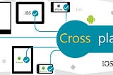 A Few Quick Checkpoints Before You Get Into Cross Platform App Development