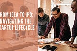 From Idea to IPO: Navigating the Startup Lifecycle | Colby Fox