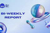 Oi! Network Bi-Weekly Report | 30 April 2023