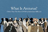 What is Arcturus? (Other Than The New COVID-19 Subvariant XBB.1.16)