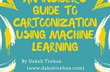 An Insider’s guide to Cartoonization using Machine Learning