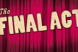 The Final Act: A Riveting Climax and a Call to Action