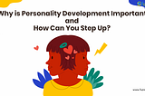 Why is Personality Development Important and How Can You Step Up?
