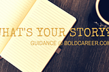 What's Your Story? - 4 Prompts for your Personal Brand Story