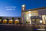 Our Launch Market: McAllen, TX