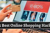 35 Best Online Shopping Hacks