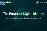 The Future of Digital Identity