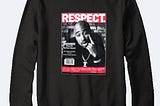 Tupac Shakur Respect Trending Outfit Sweatshirt