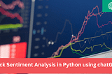 Create Stock Sentiment Analysis in Python using chatGPT