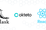 Developing A Flask and ReactJS Application in Okteto