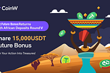 Get Returns with African Deposits Event Round V| Share 15,000USDT Future Bonus