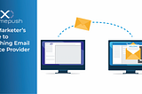 The marketer’s guide to switching email service provider