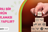 BAŞARILI BİR B2B ÜRÜN PAZARLAMASI NASIL YAPILIR?