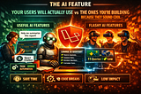 The AI Feature Your Users Will Actually Use vs The Ones You’re Building Because They Sound Cool
