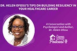 Dr. Helen Ofosu’s Tips on Building Resiliency in Your Health Care Career | Caring Support
