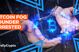 Bitcoin Fog Mixing Service Founder Arrested