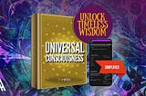 Understand Reality Better: Universal Consciousness Simplified ⨇