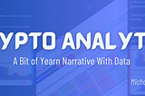 Crypto Analytics: A Bit of Yearn Narrative With Data