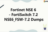 Fortinet NSE 6 — FortiSwitch 7.2 NSE6_FSW-7.2 Dumps