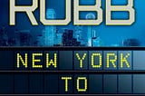 New York to Dallas by J. D. Robb