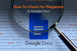How To Check For Plagiarism In Google Docs