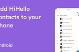 [HiHello How-To] Add HiHello contacts to your phone on Android