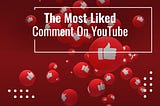 The Most Liked Comment On YouTube | WizStudio