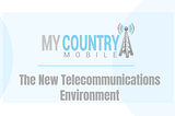 The New Telecommunications Environment