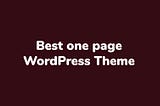 15 Best One Page WordPress Themes 2022