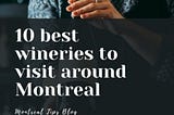 10 Best Wineries to Visit Around Montreal