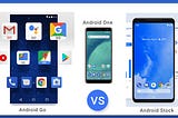 Android Go, Android One, Stock Android: The Difference