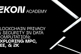 BLOCKCHAIN PRIVACY AND SECURITY IN DATA COMPUTATION