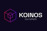 What is Koinos? Can your pc mine Koin? Koinos Miner for Windows.