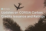 Data ReFined #48: Updates on CORSIA Carbon Credits Issuance and Ratings