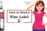 How to Read a Wine Label — Melissa Darnay