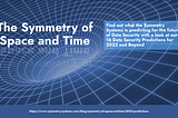 The Symmetry of Space and Time