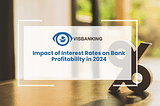 Impact of Interest Rates on Bank Profitability in 2024