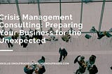 Crisis Management Consulting: Preparing Your Business for the Unexpected | Nikolas Onoufriadis |…