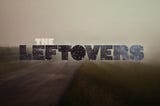 Moving On After the World Ends: The Dark Truths of HBO’s The Leftovers and Trauma