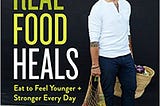 READ/DOWNLOAD#@ Real Food Heals: Eat to Feel Younger and Stronger Every Day FULL BOOK PDF & FULL…