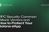 RPC Security: Common Attack Vectors and How to Protect Your Solana dApp