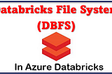 Beginner’s Guide to Databricks File System (DBFS): What It Is and How to Use It